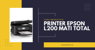 Cara Mengatasi Printer Epson L200 Mati Total
