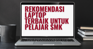 Rekomendasi Laptop Terbaik untuk Pelajar SMK